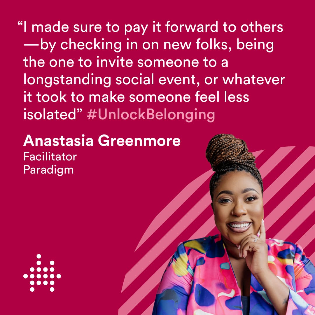 Image of Anastasia Greenmore with the quote, "I made sure to pay it forward to others—by checking in on new folks, being the one to invite someone to a longstanding social event, or whatever it took to make someone feel less isolated."