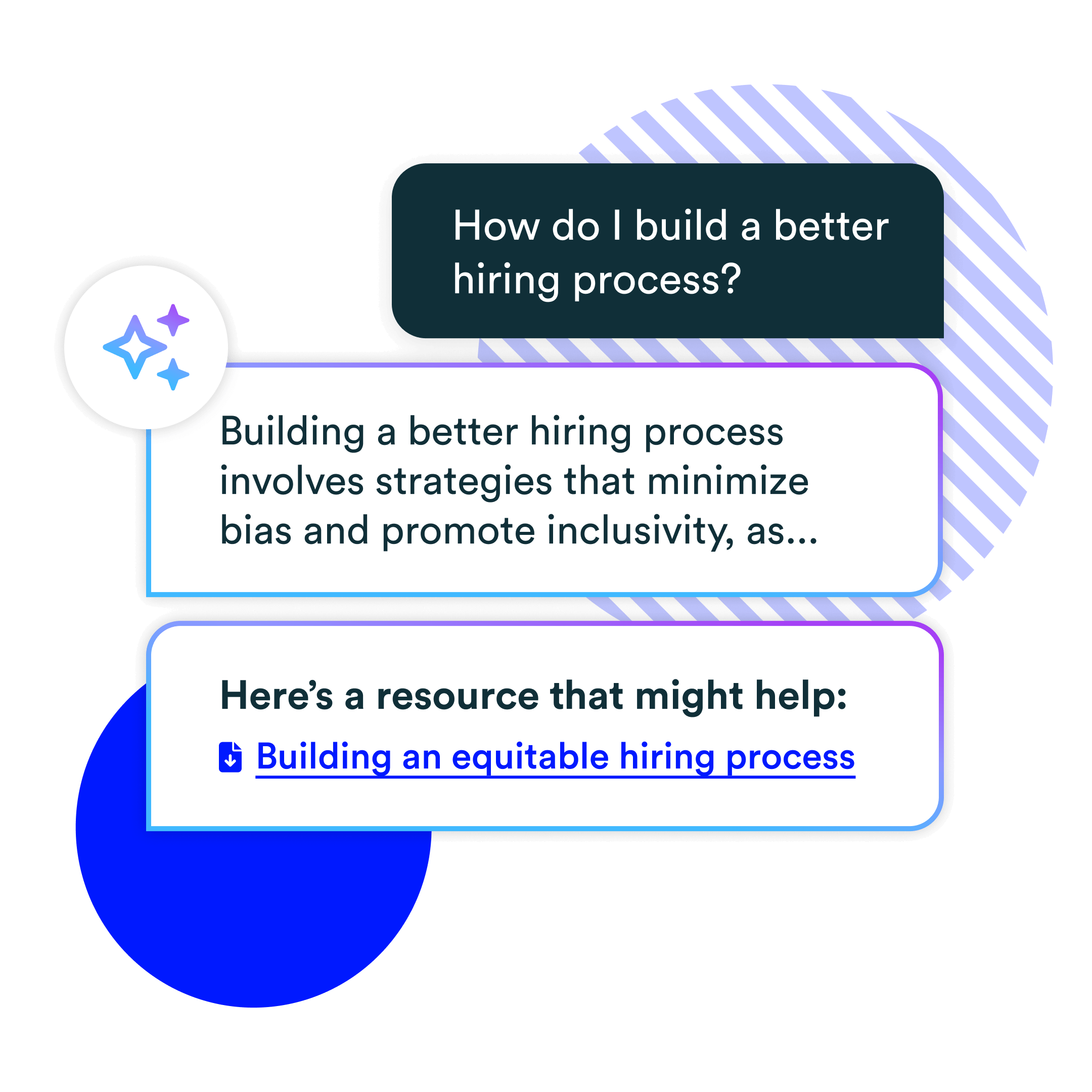 Image of Paradigm AI Assistant with the prompt, "How Can I Build a Better Hiring Process." Then, the answer, " building a better hiring process involves strategies that minimize bias and inclusivity..." and a link to a resource